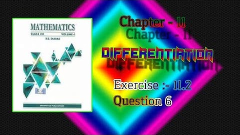 {R.D. Sharma} Class 12 Differentiation Exercise 11.2,  Question:- 6
