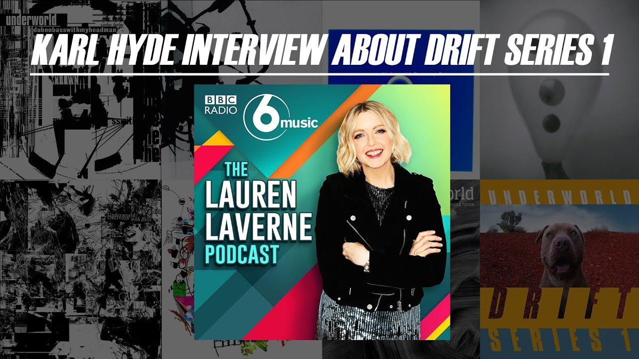 Karl Hyde Interview About DRIFT Series 1 : The Lauren Laverne Podcast ...