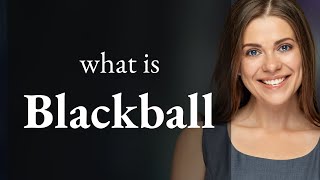 Unraveling the Mystery: Understanding the Phrase "Blackball"