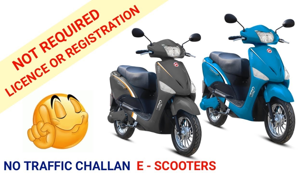These Scooters of Hero electric don't require Licence & Registration