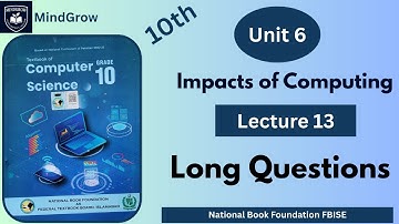 Unit 6 – Impacts of Computing | Long Questions & AnswersClass 10 Computer Science | FBISE NBF Book