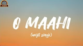O Maahi (LYRICS) Full Song | Arijit Singh | Meri Wafa Pe Haq Hua Tera | Movie: Dunki