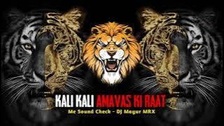 Kali Kali Amavas Ki Raat  Sound Check - DJ Mayur MRX - Dj Punekar Remix