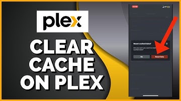How to Clear Cache on Plex App 2023?