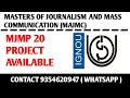 MJMP 20 Ignou Project / Ignou MAJMC Project submission / MJMP 20 Project Work
