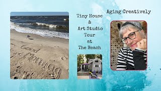 Tiny House Art Studio Tour at The Beach