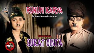 SURAT CINTA PART 1 || RUKUN KARYA TERBARU