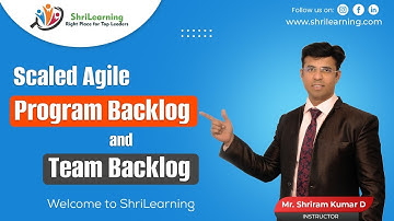 Scaled Agile - Program Backlog & Team Backlog | ShriLearning