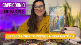 CAPRICÓRNIO🎁LEITURA BÔNUS✨O APEGO AINDA TE PRENDE NESSA HISTÓRIA