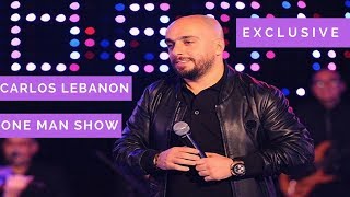 EXCLUSIVE - Carlos one man show Lebanon live Voluume - Special كارلوس