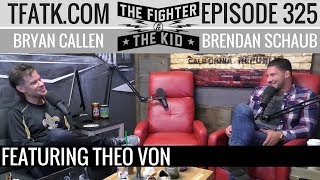 The Fighter and The Kid  Episode 325: Theo Von