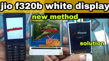 Jio f220b/f320b White Display problam & solution/Jio f220 White Display Solution New Trick 100% Work