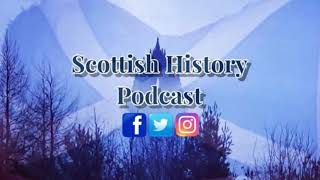 The Scottish History Podcast - Episode 11