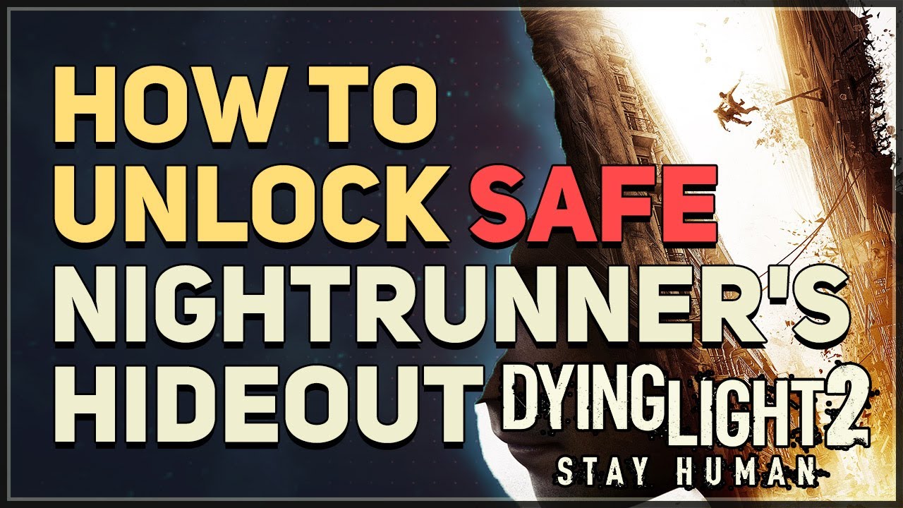 How to unlock Nightrunner's Hideout Safe Dying Light 2 YouTube