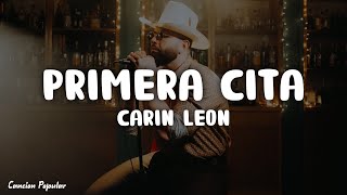 Carin Leon - Primera Cita (Letra\Lyrics)
