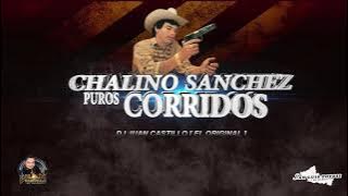 MIX CORRIDOS CHALINO SANCHEZ - DJ JUAN CASTILLO [EL ORIGINAL]