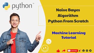 #4 Naive Bayes Algorithm in Python From Scratch | Machine Learning Tutorial