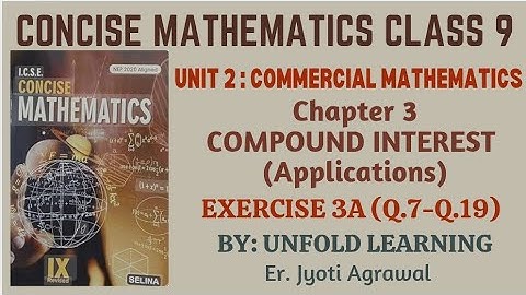 ICSE CLASS 9 || CONCISE MATHEMATICS || 2025-26 || 3. Compound Interest || Exercise 3A