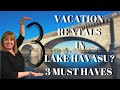 3 Must Haves when purchasing a home in Lake Havasu to use as Vacation Rental #LakeHavasuCity