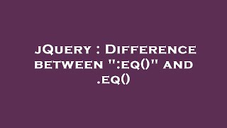jQuery : Difference between ":eq()" and .eq()