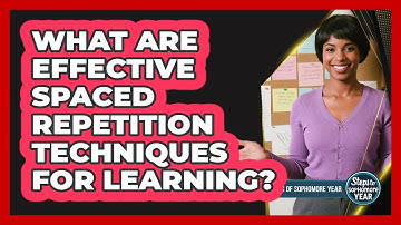 What Are Effective Spaced Repetition Techniques For Learning?