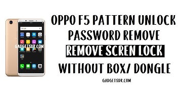 Oppo F5 Pattern Unlock - Password Pin Unlock - Without Any Box or Dongle 2020