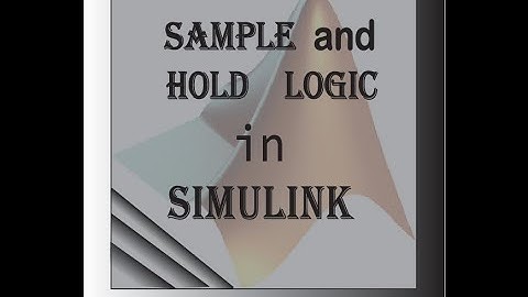 Sample and hold block in simulink Matlab in Bangla