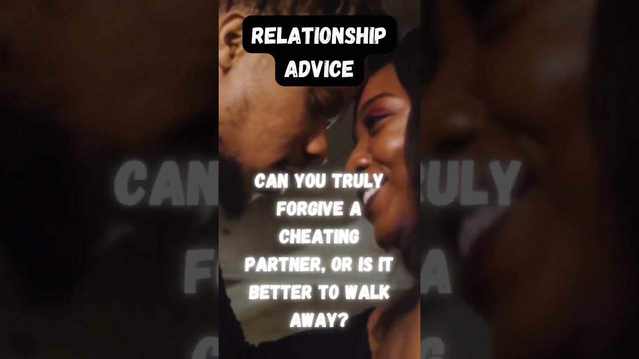 Can you truly forgive a cheating partner, or is it better to walk away 💔 
