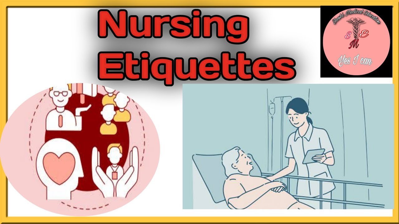 Professional Etiquettes For Nurses, Nursing Foundation YouTube