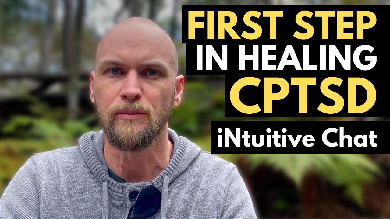 The First Step in Healing CPTSD - Intuitive Chat - YouTube