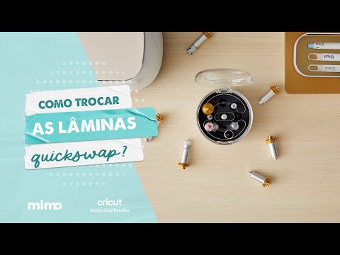 Como Trocar as Lâminas Quick Swap Cricut?