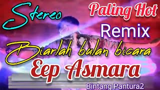 BIARLAH BULAN BICARA REMIX (STEREO) - EEP ASMARA BINTANG PANTURA2 MJ RECORD