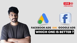 Facebook Ads or Google Ads | Which one is better