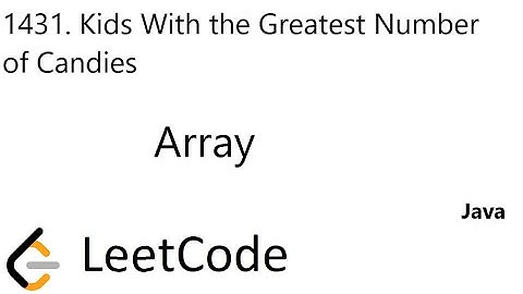LeetCode 1431 | Kids With the Greatest Number of Candies | Array | Java