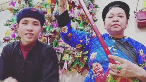 Then Hằng: hát then làm lễ, phát cáy kiểu lẩu cháu thớ ở bắc kạn