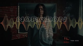 Noraeon – Too Sick (Official Music Video)