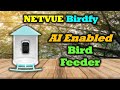 NETVUE Birdfy Feeder - Quickly Identifies the Birds For You!