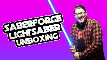Saberforge Lightsaber Unboxing