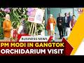 PM Narendra Modi Tours Orchidarium at Swarnajayanti Maitri Manjari Park in Gangtok | Breaking News