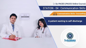 PACES 2023 New Format - Station - 04 (Communication Skills ): A Patient Wanting to Self-Discharge