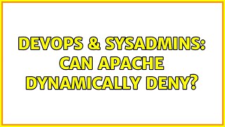 Famous DevOps & SysAdmins: Can Apache dynamically deny? Net Worth