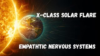 X-Cl Solar Flare, Leo Full Moon & Why Empaths Are Feeling It First
