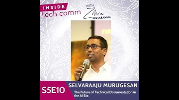 S5E10 The Future of Technical Documentation in the AI Era with Selvaraaju Murugesan
