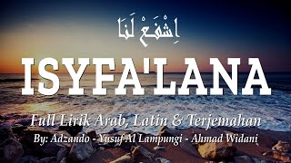 SHOLAWAT ISYFA'LANA | Full Lirik Arab, Latin & Terjemahan | By: Adzando, Yusuf Al Lampungi, Ahmad W