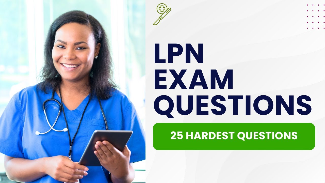 LPN Exam Questions and Answers with Rationale (25 Hardest Questions ...