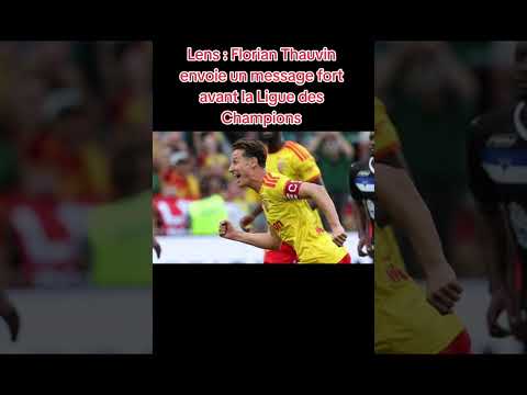 Lens : Florian Thauvin envoie un message fort avant la Ligue des Champions