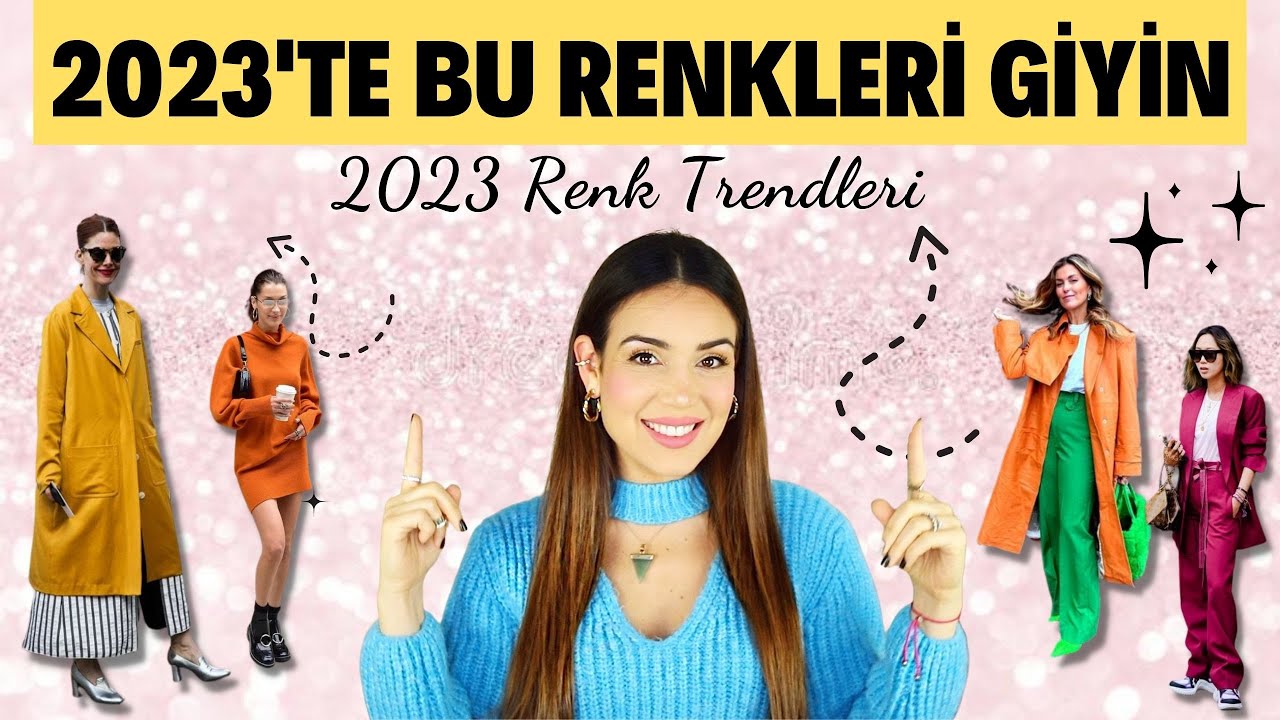 2023 TREND RENKLER * 2023\u0026#39;TE HANG\u0130 RENKLER\u0130 G\u0130YMEL\u0130 - YouTube