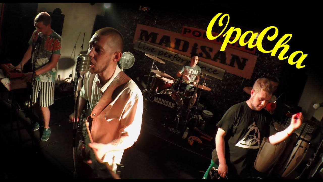 OpaCha [MADiSAN 04.07.2015]