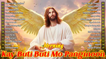 Kay Buti-buti Mo, Panginoon Lyrics 🙏 Tagalog Christian Worship Songs 💕 Top Christian Songs 2024