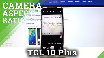 How to Change Aspect Ratio in TCL 10 Plus - Find Camera settings